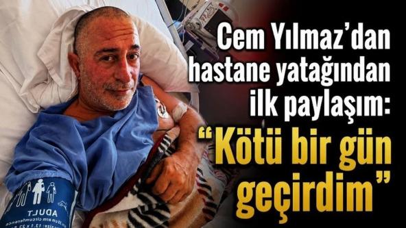 Cem Yılmaz’dan hastane yatağından ilk paylaşım: “Kötü bir gün geçirdim..!”