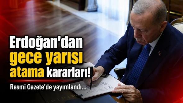 Cumhurbaşkanı Erdoğan'dan gece yarısı atama kararları! Resmi Gazete'de yayımlandı…
