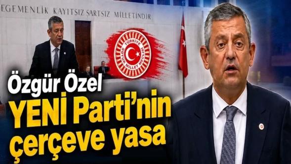 Özgür Özel YENİ Parti'nin çerçeve yasa kararını açıkladı: "Barışın önünü açacağız…"