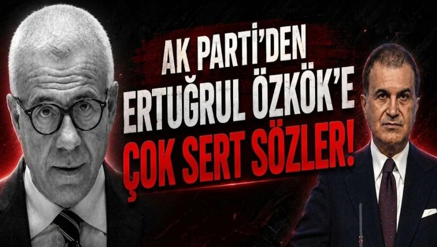 AK Parti Sözcüsü Ömer Çelik'ten Ertuğrul Özkök'e tepki: “Akıl ve izan yoksunluğu..!”