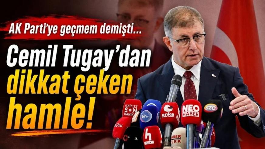 AK Parti'ye geçmem demişti... İzmir Büyükşehir Belediye Başkanı Cemil Tugay'dan dikkat çeken hamle!