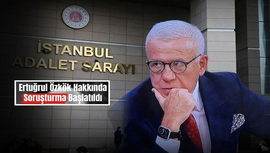 Gazeteci Ertuğrul Özkök hakkında soruşturma başlatıldı...