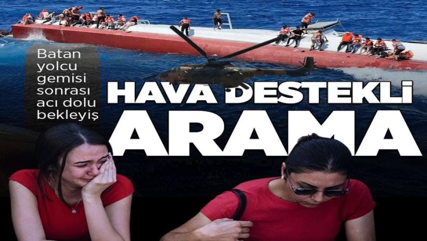 Girne'de batan yolcu gemisi sonrası acı dolu bekleyiş! Kayıp 18 kişiyi arama çalışması sürüyor...