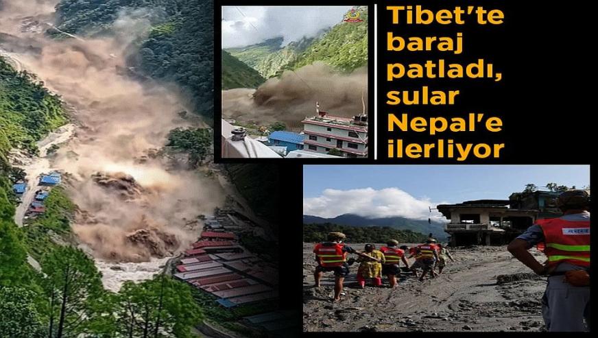 Tibet'te baraj patladı! Nepal'de acil tahliye uyarısı: "Yüksek yerlere çıkın..!"