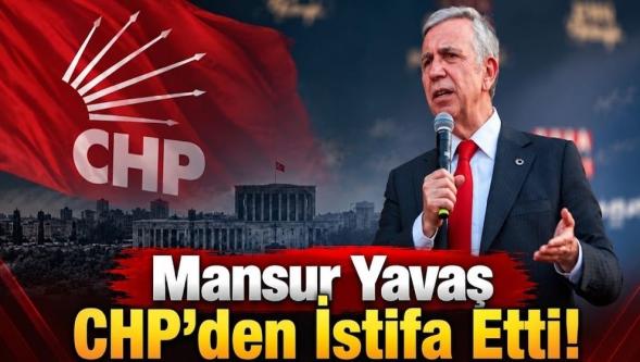 Ankara Büyükşehir Belediye Başkanı Mansur Yavaş, CHP'den istifa etti..!