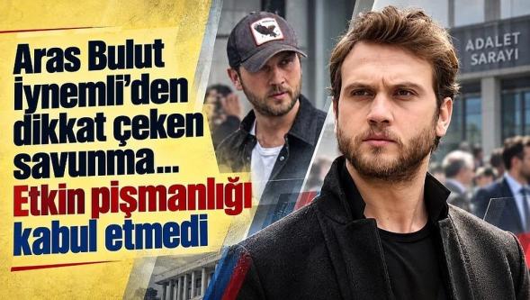 Etkin pişmanlığı kabul etmedi! Aras Bulut İynemli'den dikkat çeken savunma…