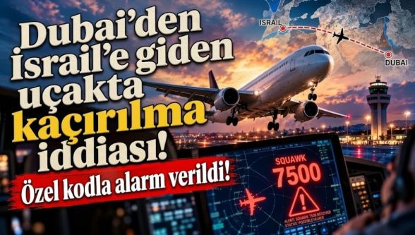 BAE'den İsrail'e giden bir yolcu uçağı "kaçıldığına" ilişkin "acil durum kodu" yolladı..!