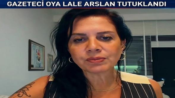 Gazeteci Oya Lale Arslan tutuklandı...