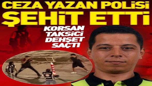 Korsan taksici 'emekli polis' dehşet saçtı: Ceza yazan polisi şehit etti, ardından kendini vurdu...
