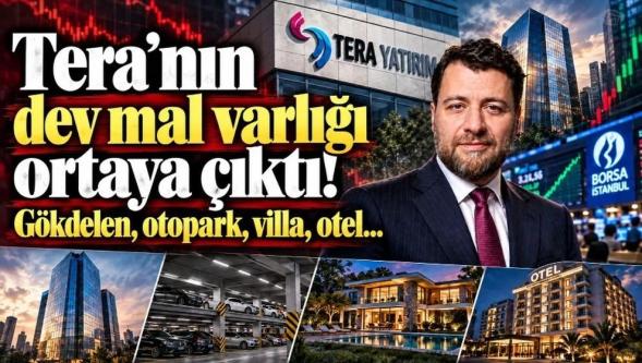 Tera'nın dev mal varlığı ortaya çıktı... Gökdelen, otopark, villa, otel..!