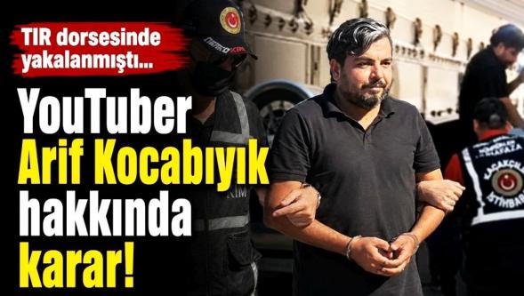 TIR dorsesinde yakalanmıştı! YouTuber Arif Kocabıyık tutuklandı...