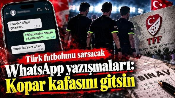 Türk futbolunu sarsacak WhatsApp yazışmaları: "Kopar kafasını gitsin..!"