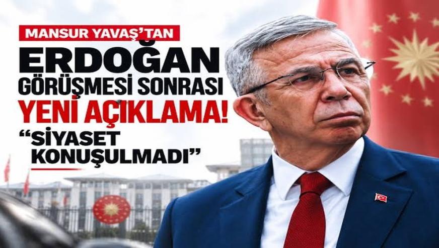Cumhurbaşkanı Erdoğan ile Mansur Yavaş ne konuştu? Yavaş'tan açıklama geldi...