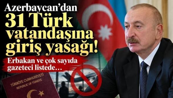Azerbaycan Fatih Erbakan ve çok sayıda gazeteciyi ‘istenmeyen kişi' ilan etti..!