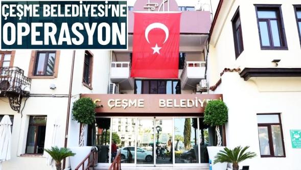 Çeşme Belediyesi'ne operasyon... Başkan Yardımcısı da gözaltına alındı!