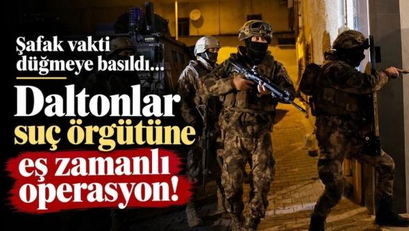 'Daltonlar'a 30 ilde eş zamanlı operasyon... 85 şüpheli hakkında gözaltı kararı!