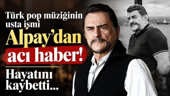 'Eylül'de Gel' diyordu, bir ekim günü veda etti... Usta sanatçı Alpay yaşamını yitirdi!