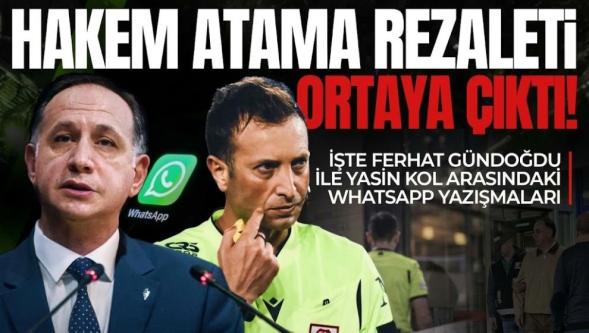Hakem atama rezaleti ortaya çıktı... İşte Ferhat Gündoğdu ile Yasin Kol arasındaki Whatsapp yazışmaları!