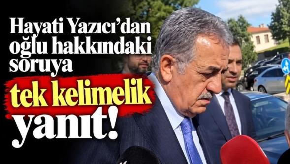 Hayati Yazıcı'ya oğlu soruldu! Tek kelimelik yanıt dikkat çekti: “Açıklayacağım..!”