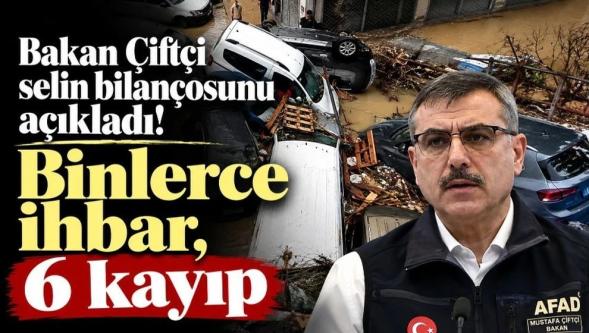 İçişleri Bakanı Çiftçi selin bilançosunu açıkladı: Binlerce ihbar, 6 kayıp..!