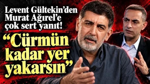 Levent Gültekin’den Murat Ağırel’e çok sert yanıt: “Cürmün kadar yer yakarsın..!”