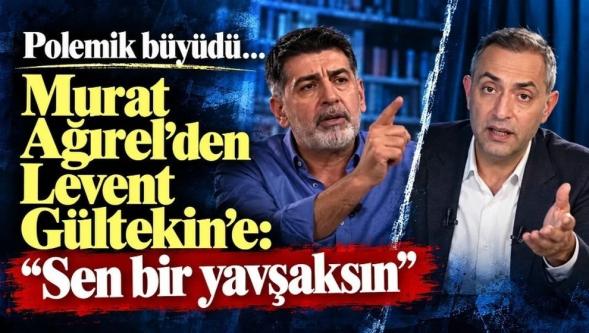 Murat Ağırel ile Levent Gültekin arasında çok sert sözler: "Sen bir yavşaksın..!"