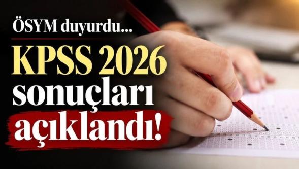 ÖSYM duyurdu: KPSS 2026 sonuçları açıklandı..!