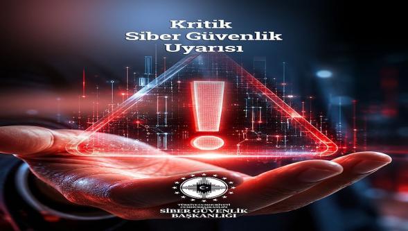 Siber Güvenlik Başkanlığından 'Acil Kodlu' uyarı... Sistemleri hızla güncelleyin!
