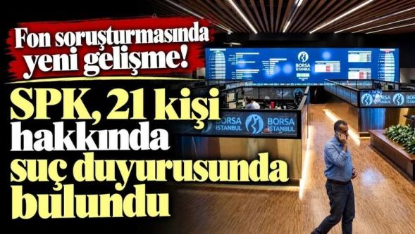 SPK, 21 kişi hakkında suç duyurusunda bulundu..!