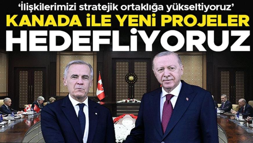 Cumhurbaşkanı Erdoğan: "Kanada ile ilişkilerimizi stratejik ortaklık düzeyine yükselttik..!"