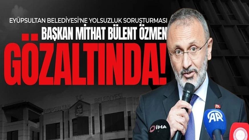 Eyüpsultan Belediyesi'ne operasyon... Belediye Başkanı Bülent Özmen ve 28 kişi gözaltına alındı!