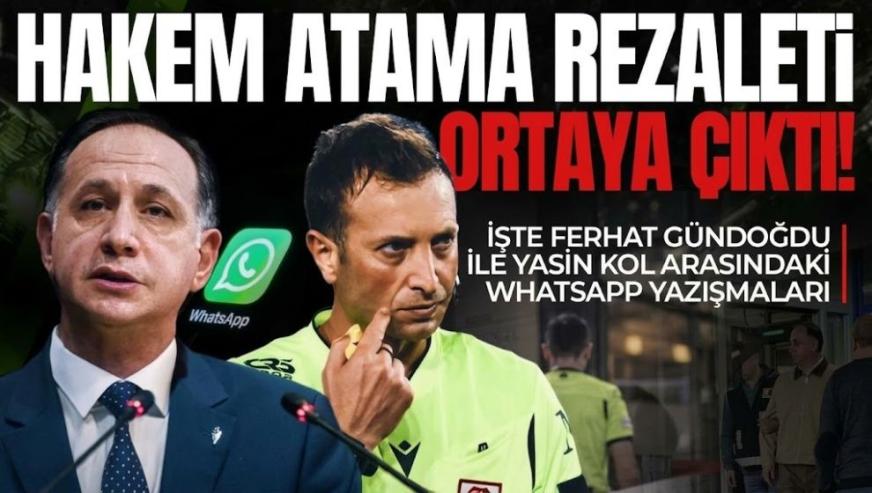 Hakem atama rezaleti ortaya çıktı... İşte Ferhat Gündoğdu ile Yasin Kol arasındaki Whatsapp yazışmaları!