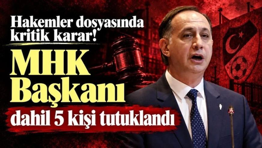 "Hakemler Dosyası" soruşturması... MHK Başkanı Ferhat Gündoğdu dahil 5 kişi tutuklandı!