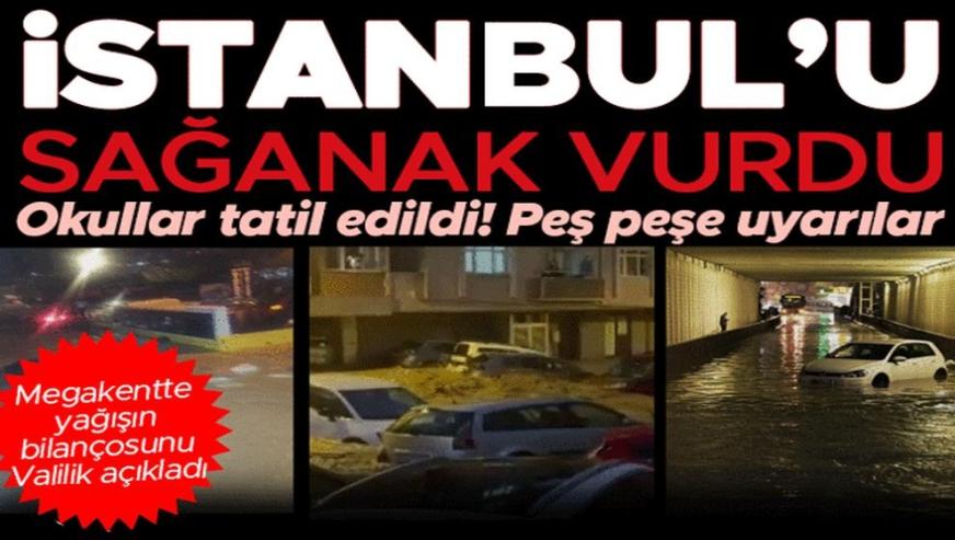 İstanbul'u sağanak vurdu... Okullar tatil edildi!