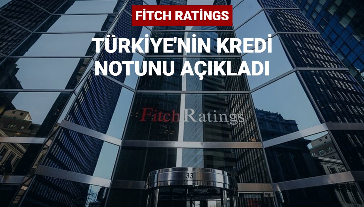 Fitch Ratings, Türkiye'nin Kredi Görünümünü Revize Etti!