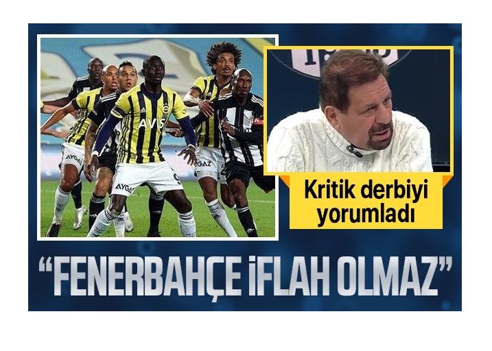 Erman Toroğlu: Beşiktaş kazanırsa Fenerbahçe bundan sonra iflah olmaz