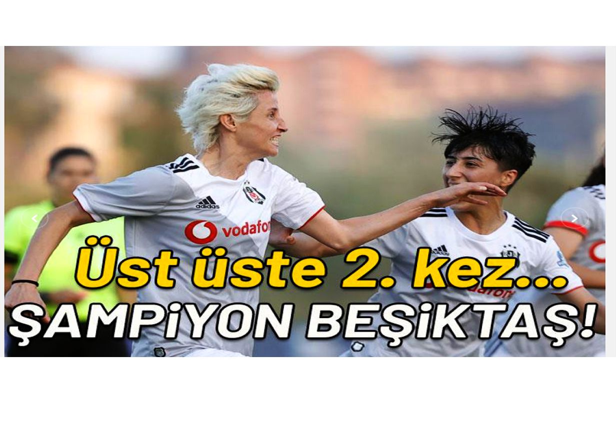 Beşiktaş Vodafone kadın futbol takımı üst üste 2. kez mutlu sona ulaştı!