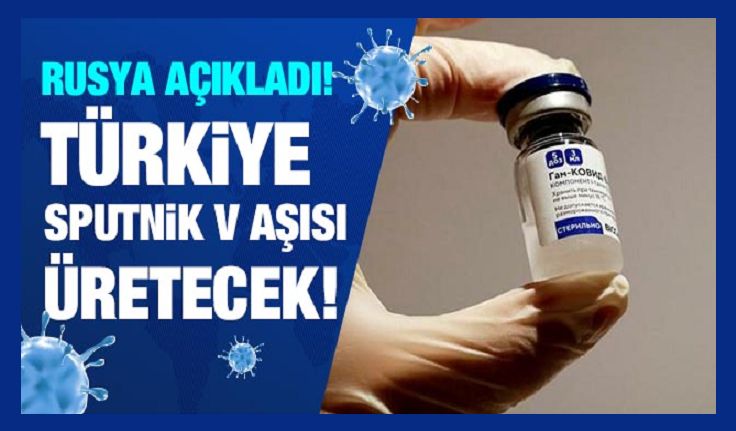 Rusya Başbakan Yardımcısı açıkladı: "Türkiye 'Sputnik V' aşısı üretecek!"