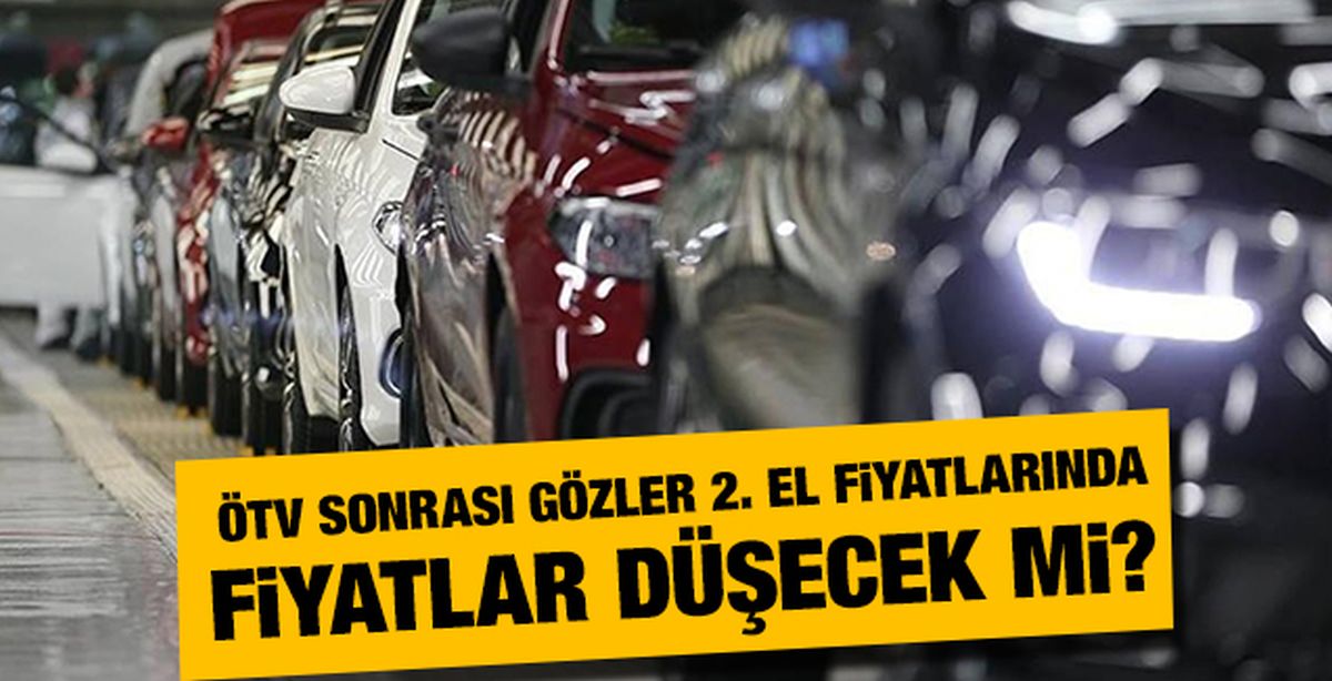 ÖTV’de Matrah indirimi 'ikinci el araba' fiyatlarını düşürecek mi?
