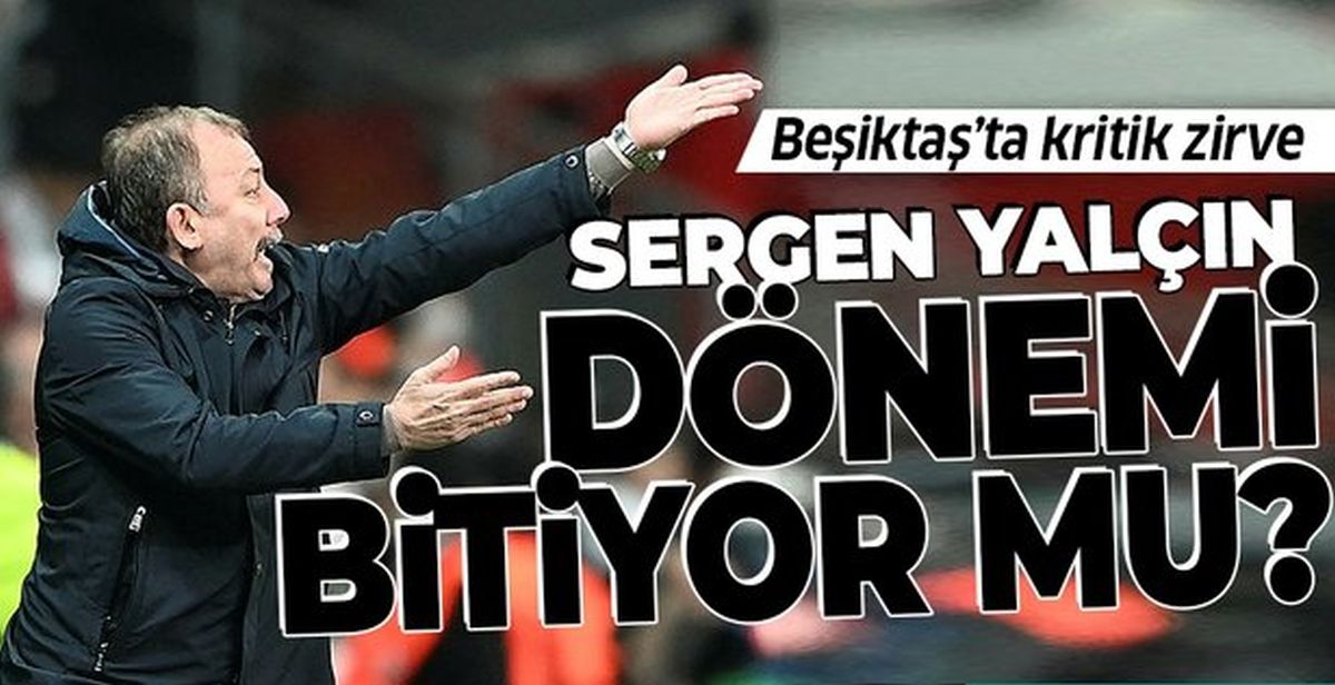 Beşiktaş Teknik Direktörü Sergen Yalçın istifa mı ediyor?