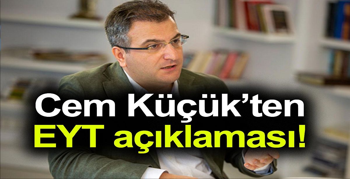 Türkiye gazetesi yazarı Cem Küçük köşesinden duyurdu: 'Ve EYT çıkıyor...!'