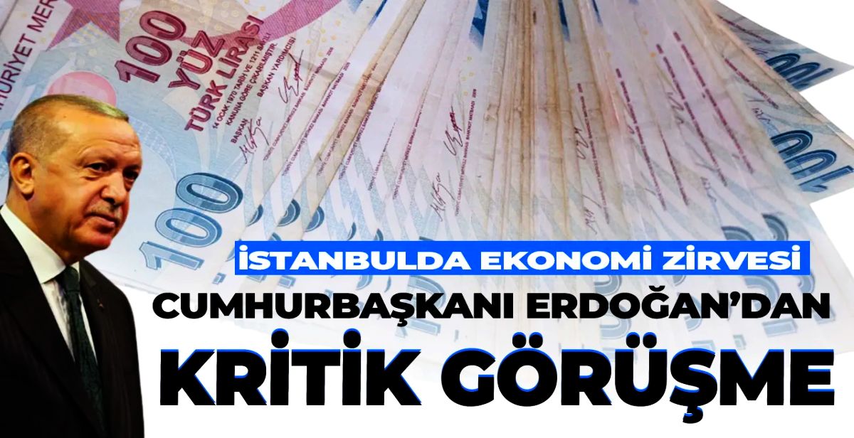 Cumhurbaşkanı Erdoğan'dan ekonomi zirvesi: 'Kavcıoğlu, Nebati ve banka müdürleri ile görüşecek!'