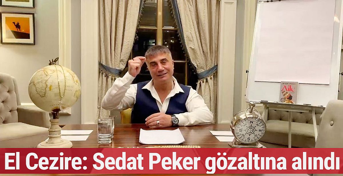 El Cezire'nin 'Sedat Peker gözaltında' ikilemi! Sedat Peker gözaltına alındı mı?