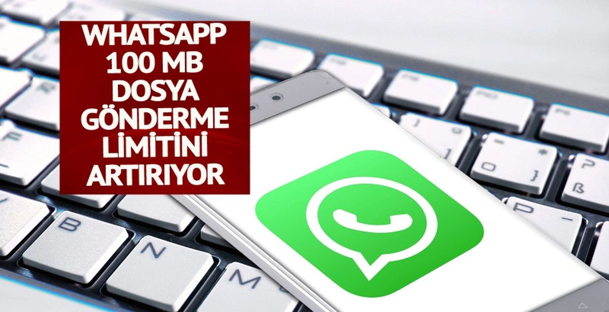 WhatsApp'tan kullanıcılara müjde! Dosya paylaşma limiti artıyor...